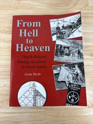 From Hell to Heaven: Death-Related Mining Accidents North Idaho Gene Hyde - Image 1 of 4
