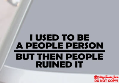 I USED TO BE A PEOPLE PERSON Vinyl Decal Sticker Car Window Bumper JDM QUOTE - Image 1 of 2