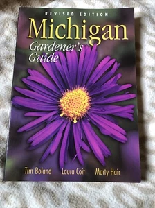 Revised edition Michigan gardeners guide BOLAND, COIT, HAIR copyright 2002￼ - Bild 1 von 12