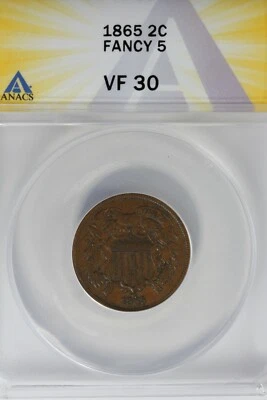 1865  .02  ANACS  VF 30  FANCY 5   Two-cent piece, 2c, Shield Coin - Image 1 of 2