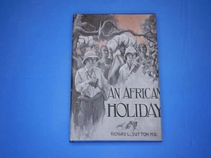 AN AFRICAN HOLIDAY by Sutton 1924 Big Game Hunting Safari - Bild 1 von 12
