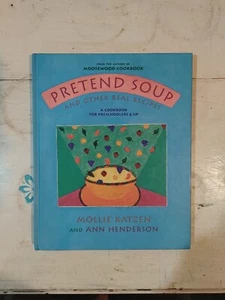 Mollie Katzen, Pretend Soup & Other Real Recipes for Preschooler...Cookbook 1994 - Picture 1 of 2