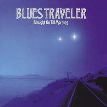 Straight on Till Morning von Blues Traveler | CD | Zustand sehr gut - Bild 1 von 2