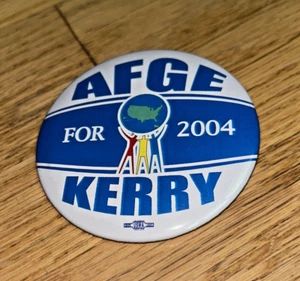 2004 AFGE FOR John KERRY Button (AMERICAN FEDERATION OF GOVERNMENT EMPLOYEES) - Picture 1 of 2