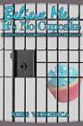 Believe Me...It's No Cupcake by Miss Veronica (English) Paperback Book