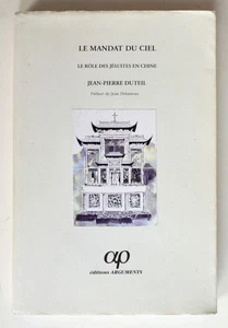 DAS MANDAT DES HIMMELS Die Rolle der Jesuiten in China, JP. Duteil Religionen Geschichte - Bild 1 von 3