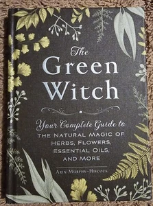 The Green Witch : Your Complete Guide By Arin Murphy-Hiscock (Hardcover) - Picture 1 of 2