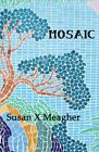 Mosaic by Meagher, Susan X.