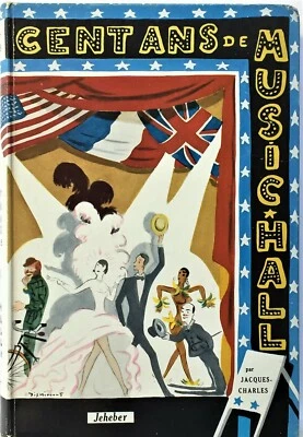 Cent ans de MUSIC-HALL by Jacques-Charles 1956 French History of the Cabaret - Image 1 of 4