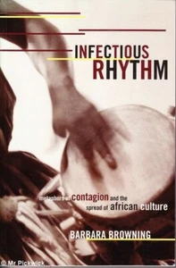 Infectious Rhythm : Metaphors of Contagion and the Spread of African Culture... - Picture 1 of 4