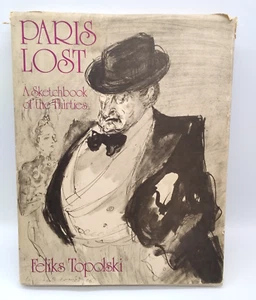 Paris Lost A Sketch Book of the Thirties - Feliks Topolski Hardback Book 1973 - Picture 1 of 10