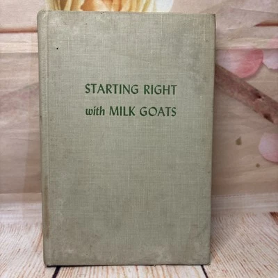 Starting Right with Milk Goats, By: Helen Walsh, 1947 Hardcover 1st Printing - Image 1 of 4
