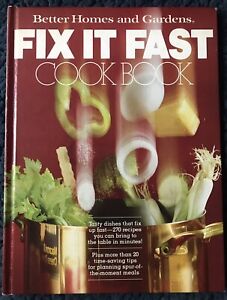 1979 Better Homes and Gardens Fix It Fast 270 Recipes Illustrations Cookbook