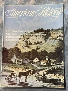American History Illustrated ~ April 1982 ~ Oregon Territory becomes American - Picture 1 of 1