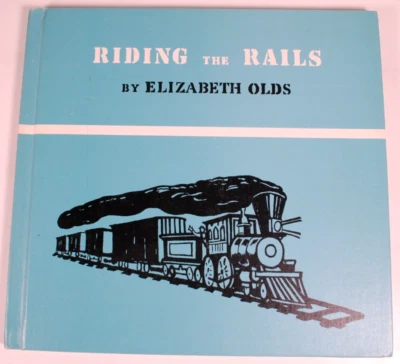 RIDING THE RAILS Elizabeth Olds 1948 HB RARE CHILDREN'S RAILROAD TRAIN BOOK - Image 1 of 4