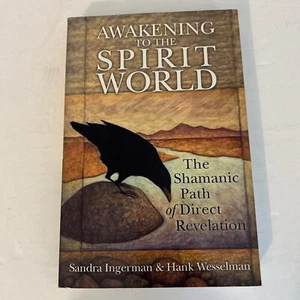 Awakening to the Spirit World: The Shamanic Path of Direct Revelation - Picture 1 of 2