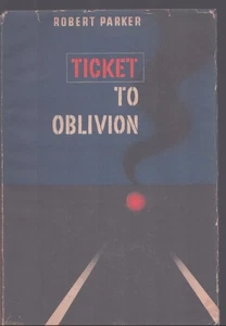 Ticket To Oblivion by Robert Parker 1st Edition. Murder Mystery. 1950. VG/G - Picture 1 of 1