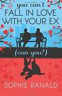 You Can't Fall in Love With Your Ex (Can You?)