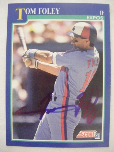 TOM FOLEY signed EXPOS 1991 Score baseball card AUTO Autographed REDS ...