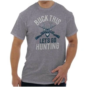 Funny Buck This Go Deer Hunting Gift Hunter Womens or Mens Crewneck T Shirt Tee - Picture 1 of 9
