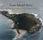 The Looe Island Story: An Illustrated History of St. Ge by Dunn, Mike 0954913728