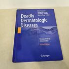 Deadly Dermatologic Diseases: Clinicopathologic Atlas and Text Springer
