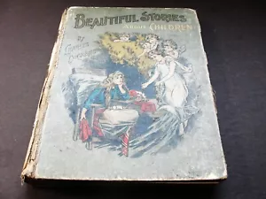 Beautiful Stories About Children by Charles Dickens - Scull, 1898 1st Ed. Book. - Picture 1 of 24