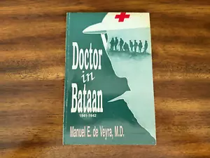 Doctor in Bataan, 1941-1942 by Manuel E. de Veyra, M.D. (1991, Trade Paperback) - Picture 1 of 4