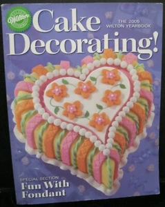 WILTON  CAKE  DECORATING   2005   YEARBOOK   SOFTCOVER SPECIAL FUN WITH FONDANT! - Imagen 1 de 3