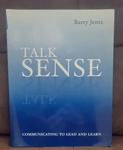 Talk Sense: Communicating to Lead and Learn by Barry Jentz - Foto 1 di 4