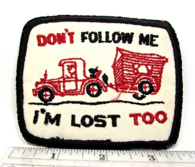 Vintage Don't Follow Me I'm Lost Too Jacket Patch Old Car Pulling Hilbilly Shack - Image 1 of 3