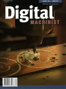 Digital Machinist Magazine Vol. 6 No.4 Winter 2011 - Picture 1 of 1