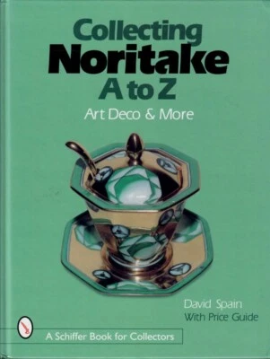 Collector's Book Art Deco "Collecting Noritake A to Z" By David Spain #A1077 - Image 1 of 4