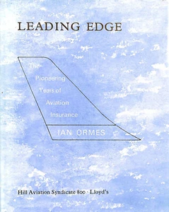 Leading Edge - The Pioneering Years of Aviation Insurance by Ormes, Ian. - Imagen 1 de 1