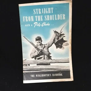 Straight from the Shoulder With a Poly Choke 1950 The Wingshooter's Handbook - Picture 1 of 1