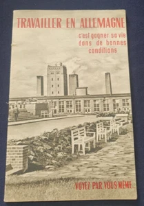 Propagande de Vichy -  Travailler en Allemagne voyez par vous mème ... - Picture 1 of 4
