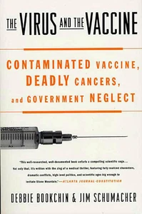The Virus and the Vaccine: Contaminated Vaccine, Deadly Cancers, and Governme... - Picture 1 of 13