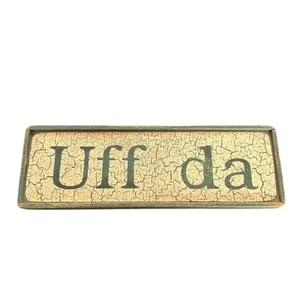 Rustic 'Uff da' Decorative Sign - Picture 1 of 6