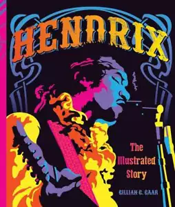 Hendrix: The Illustrated Story... By Gaar, Gillian G., hardcover,New - Picture 1 of 1