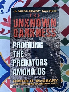 Unknown Darkness : Profiling the Predators among Us by Gregg O. McCrary... - Picture 1 of 3