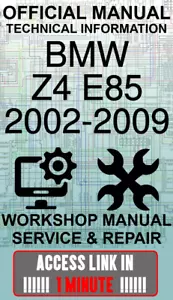 OFFICIAL WORKSHOP MANUAL SERVICE & REPAIR GUIDE FOR BMW Z4 E85 2002-2009 - Picture 1 of 1