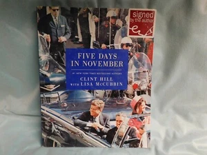 Five Days in November by Lisa McCubbin Hill and Clint Hill (2014, Trade... - Picture 1 of 2