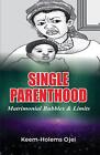 Single Parenthood: Matrimonial Bubbles And Limits By Keem-Holems Ojei Paperback 