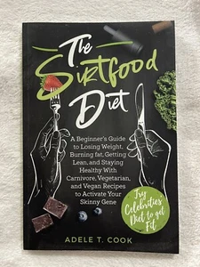 The Sirtfood Diet : A Beginner's Guide to Losing Weight, Burning Fat, Getting... - Picture 1 of 2
