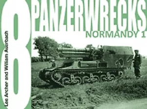 Panzerwrecks 8 Normandy German Panzer Hummel Tiger I & II King Tiger Panther - Picture 1 of 1