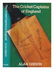 GIBSON, ALAN (1923-) The cricket captains of England : a survey / Alan Gibson 19