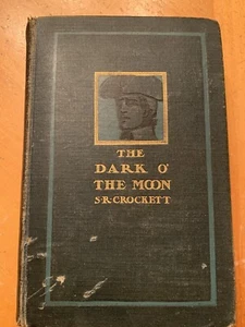 The Dark O' The Moon S.R. Crockett Vintage 1902 Antique Book Rare Hardcover - Imagen 1 de 11