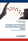 Levodopa and Carbidopa Controlled Release Matrix Tablets.9783838348117 New<|