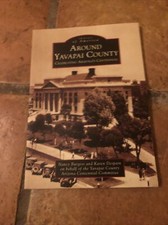 Images of America Ser.: Around Yavapai County : Celebrating Arizona's Centennial