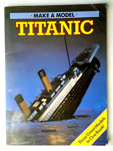 Make A Model Titanic 1989 Three Great Models In One Book